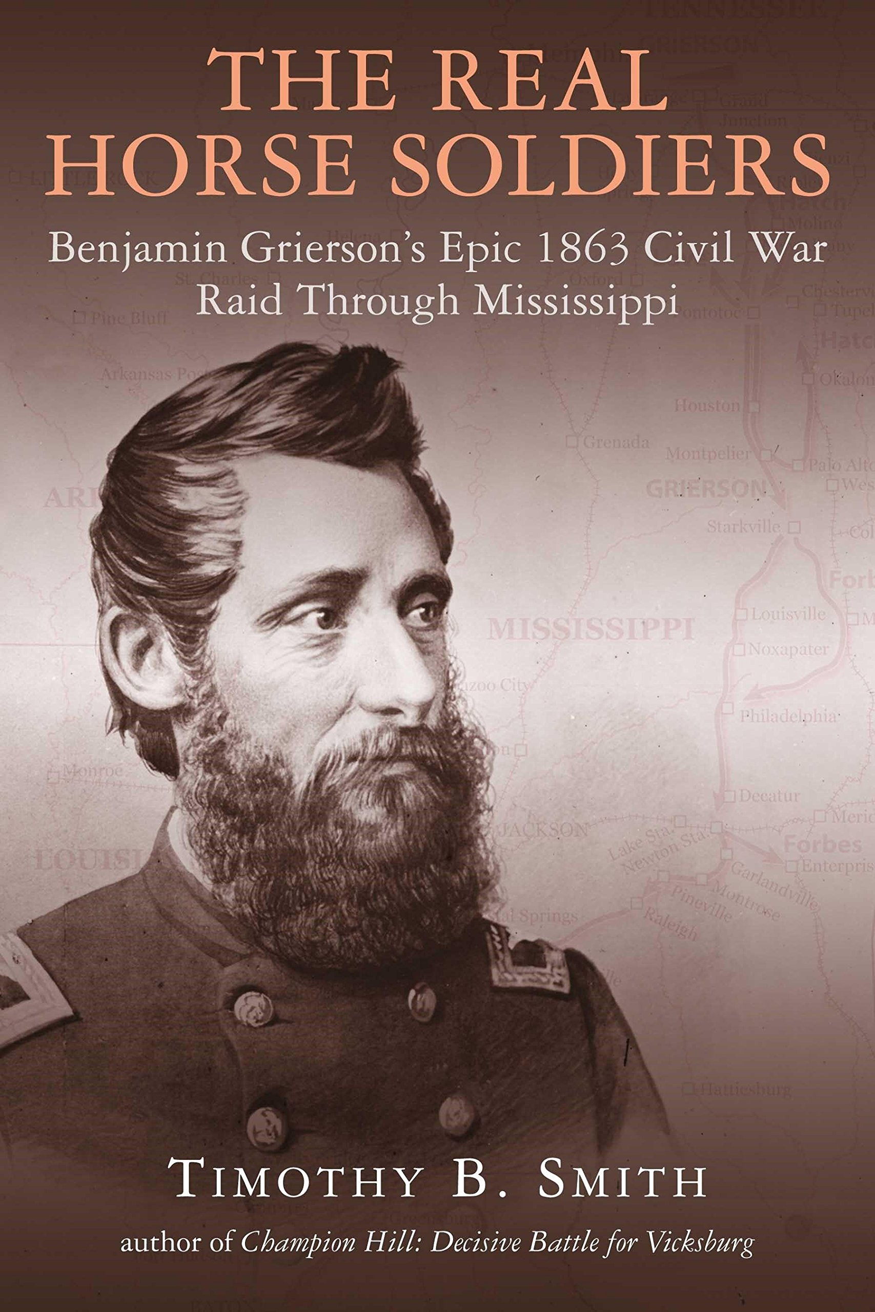 Cover of The Real Horse Soldiers: Benjamin Grierson’s Epic 1863 Civil War Raid Through Mississippi