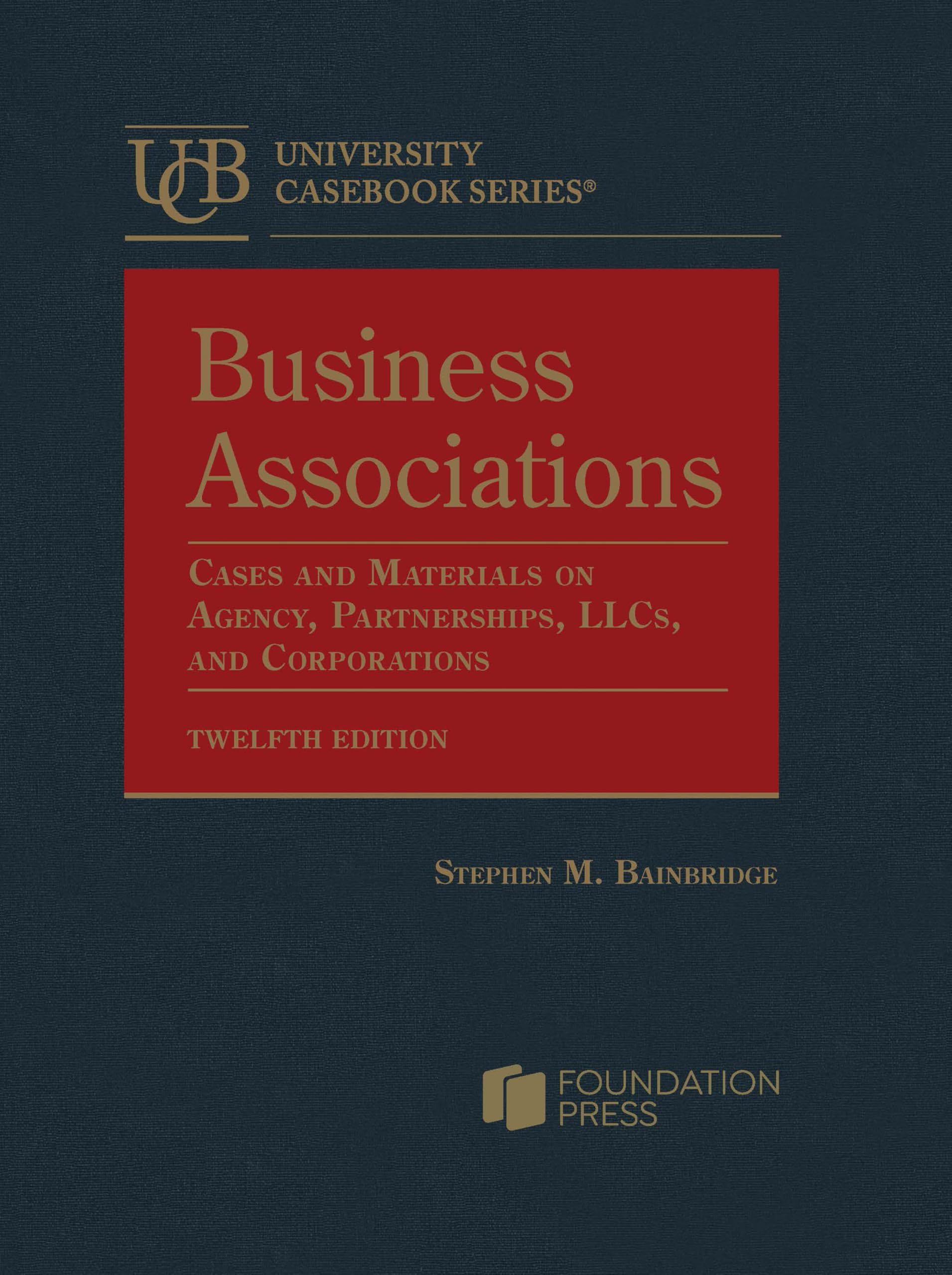 Cover of Business Associations, Cases and Materials on Agency, Partnerships, LLCs, and Corporations (University Casebook Series)