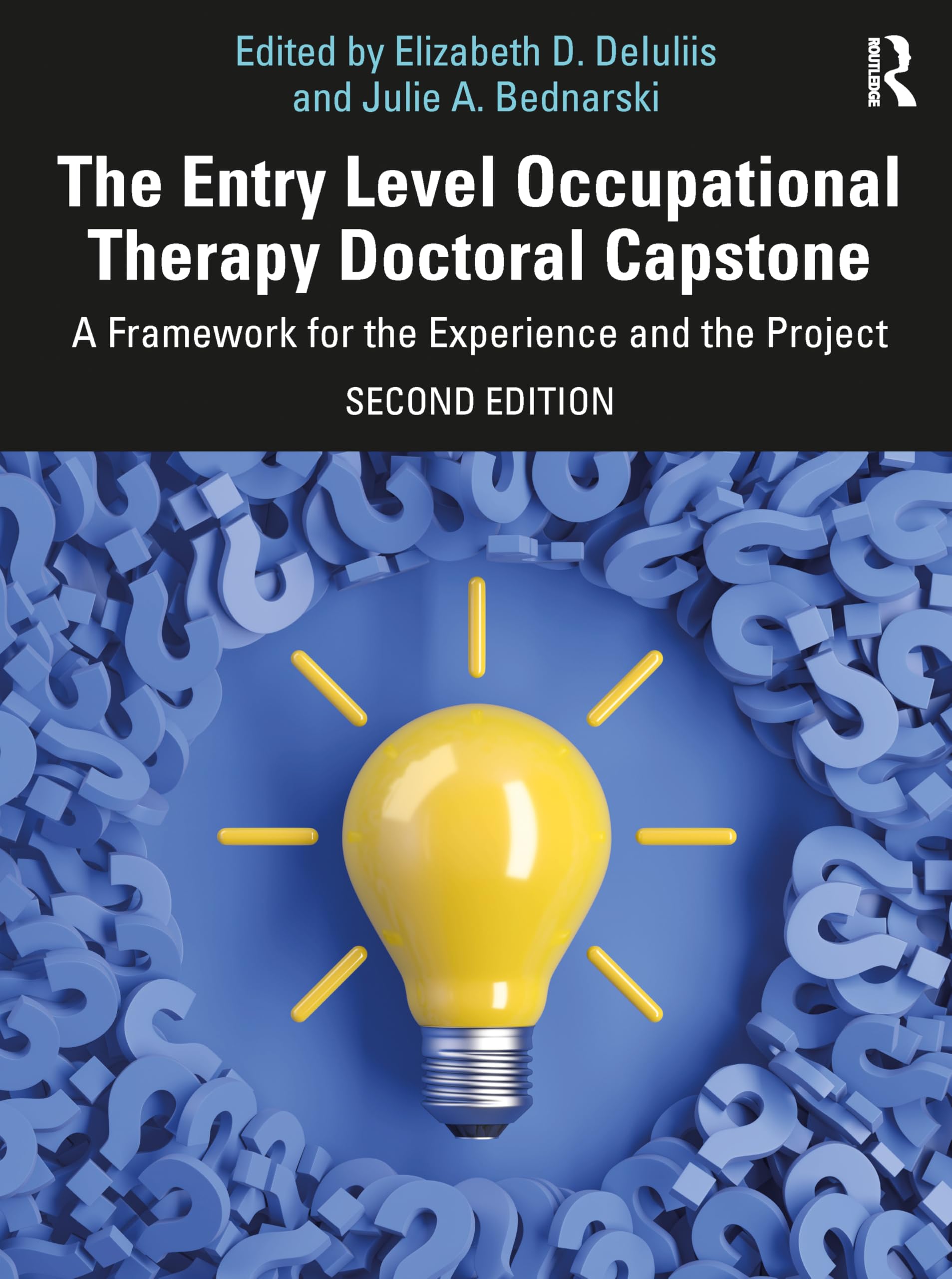 Cover of The Entry Level Occupational Therapy Doctoral Capstone: A Framework for the Experience and the Project