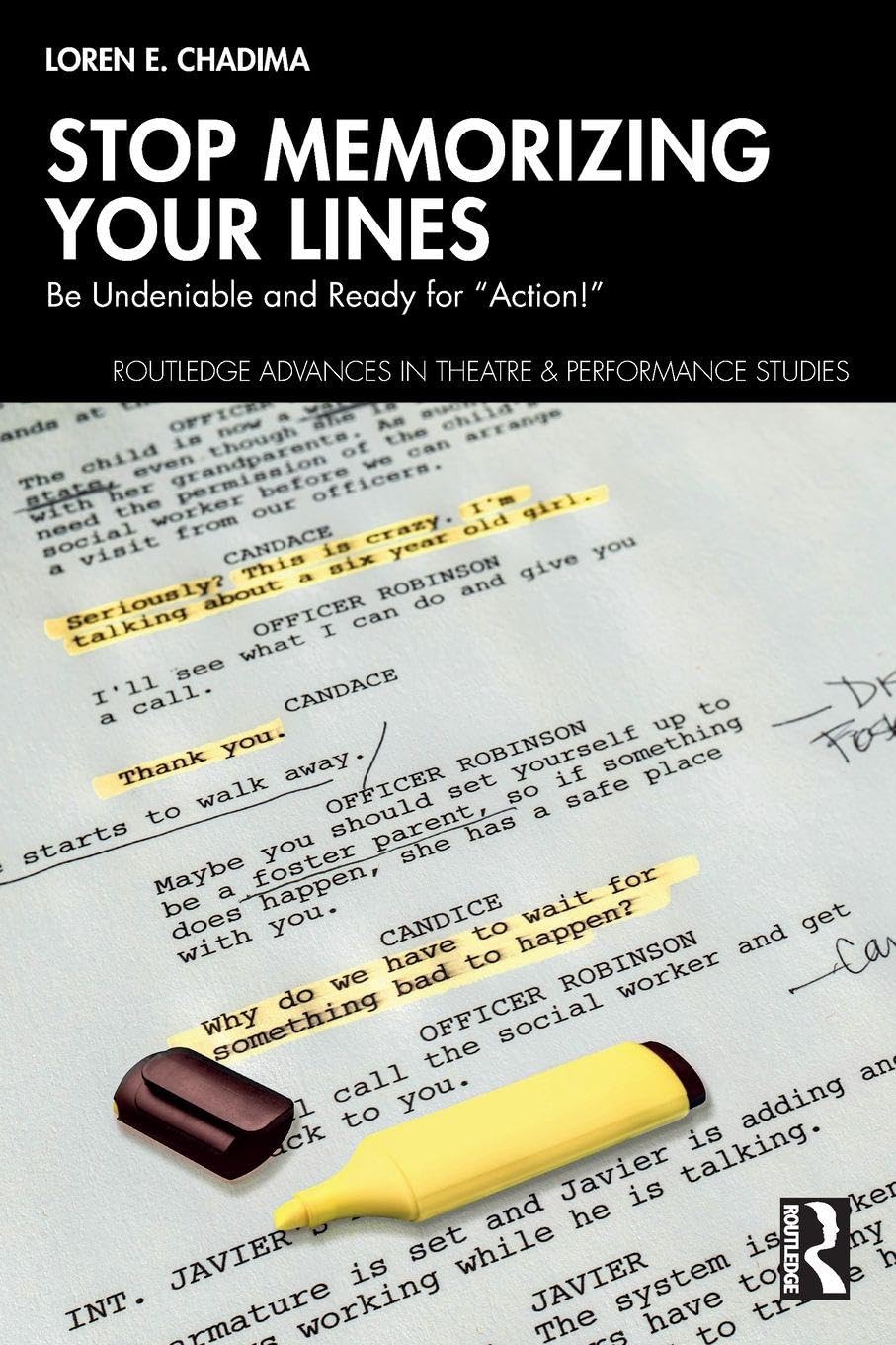 Cover of Stop Memorizing Your Lines: Be Undeniable and Ready for "Action!"