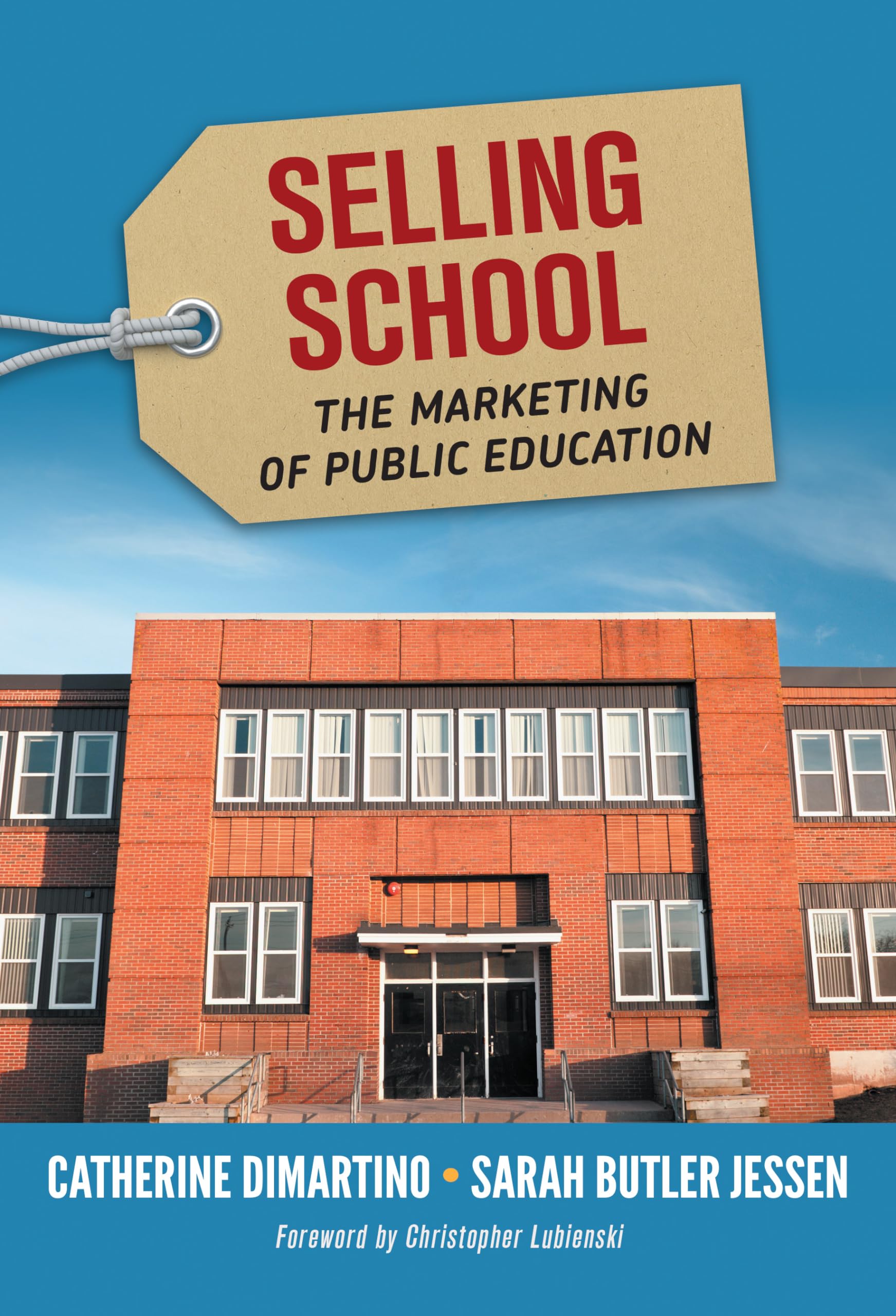 Cover of Selling School: The Marketing of Public Education