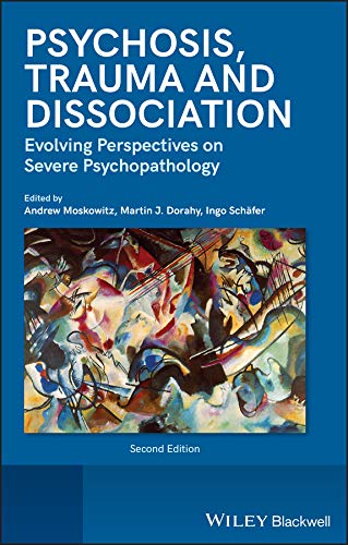 Cover of Psychosis, Trauma and Dissociation: Evolving Perspectives on Severe Psychopathology