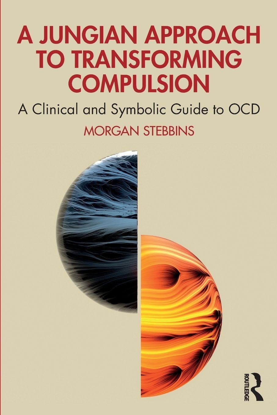 Cover of A Jungian Approach to Transforming Compulsion: A Clinical and Symbolic Guide to Ocd