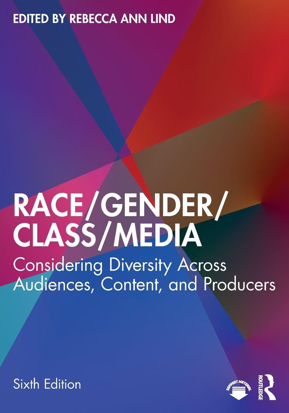 Cover of Race/Gender/Class/Media: Considering Diversity Across Audiences, Content, and Producers