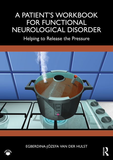 Cover of A Patient's Workbook for Functional Neurological Disorder: Helping To Release the Pressure