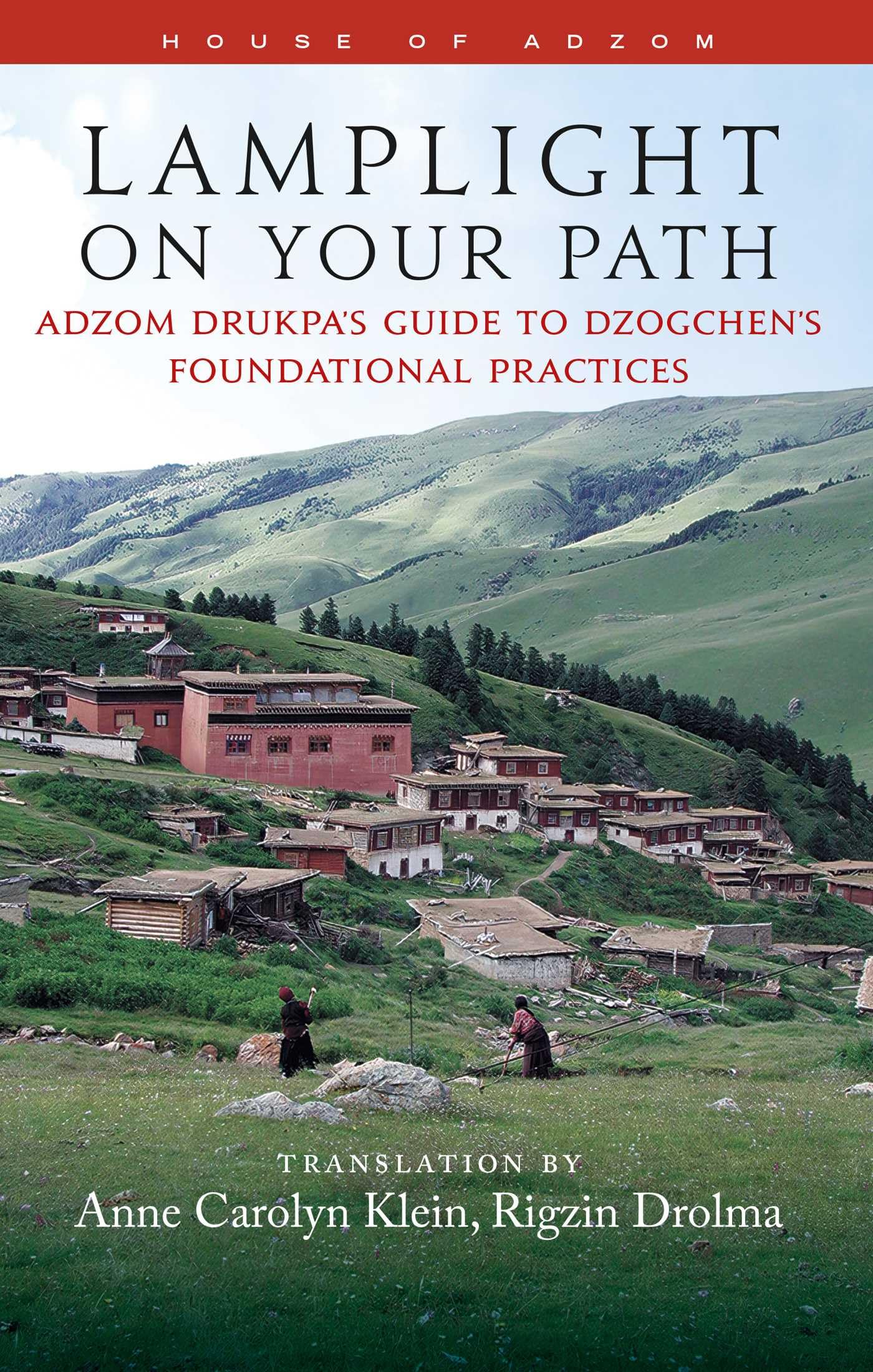 Cover of Lamplight on Your Path: Adzom Drukpa's Guide to Dzogchen's Foundational Practices (House of Adzom)