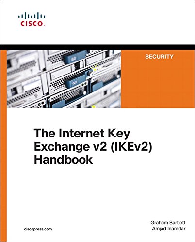Cover of Internet Key Exchange v2 IPsec Virtual Private Networks: Understanding and Deploying IKEv2, IPsec VPNs, and FlexVPN in Cisco IOS (Networking Technology: Security)