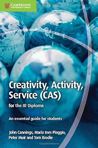 Cover of Creativity, Activity, Service (CAS) for the IB Diploma: An Essential Guide for Students