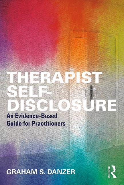 Cover of Therapist Self-Disclosure: An Evidence-Based Guide for Practitioners