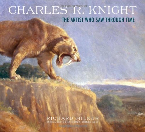 Cover of Charles R. Knight: The Artist Who Saw Through Time