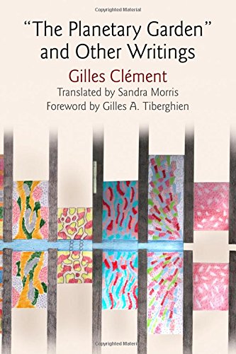 Cover of "The Planetary Garden" and Other Writings (Penn Studies in Landscape Architecture)