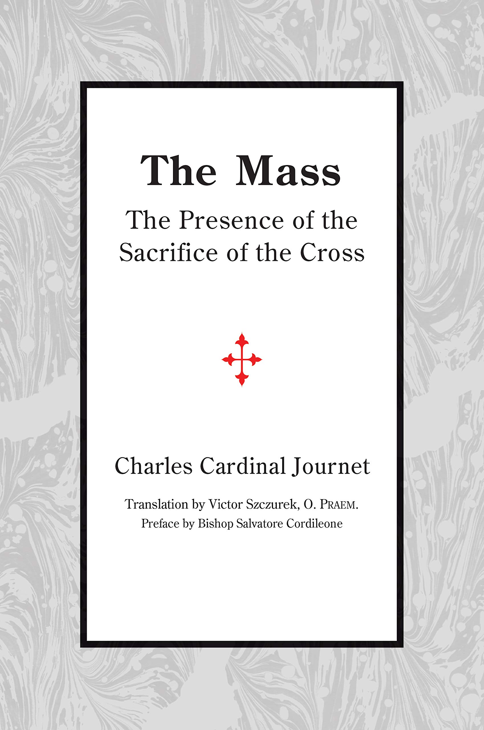 Cover of The Mass: The Presence of the Sacrifice of the Cross
