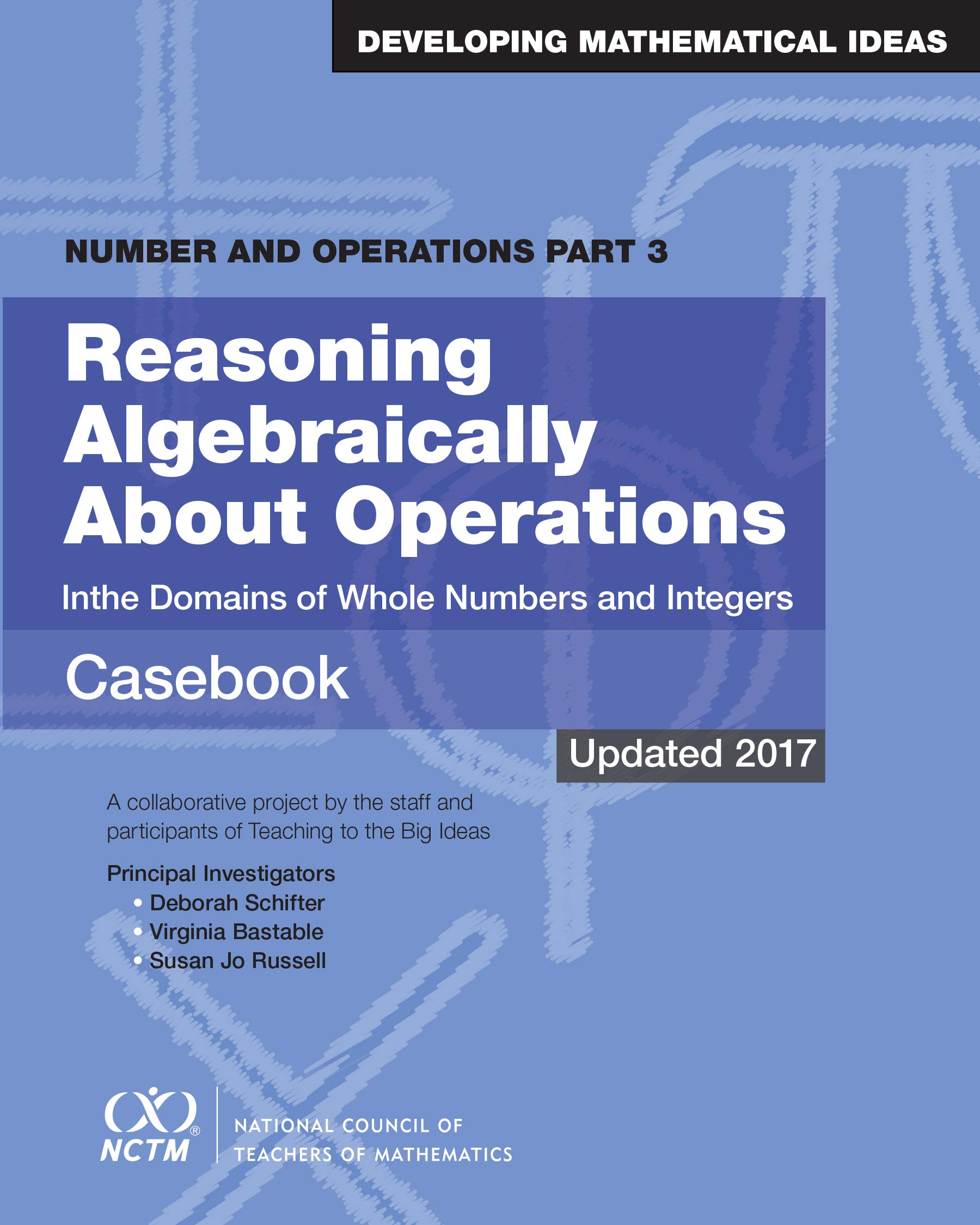 Cover of Number and Operations, Part 3: Reasoning Algebraically About Operations Casebook