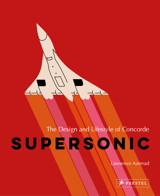 Cover of Supersonic: The Design and Lifestyle of Concorde