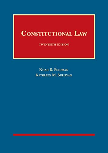 Cover of Feldman and Sullivan's Constitutional Law, 20th - CasebookPlus (University Casebook Series)