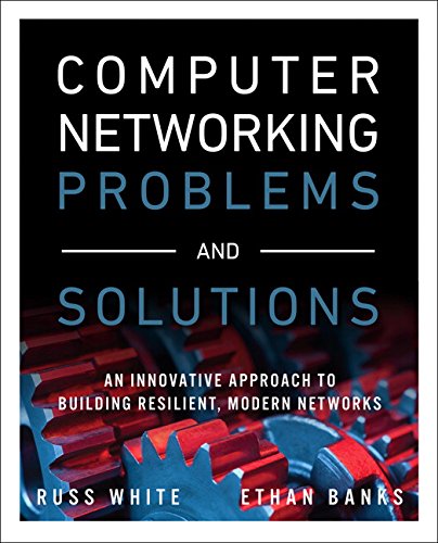 Cover of Computer Networking Problems and Solutions: An innovative approach to building resilient, modern networks