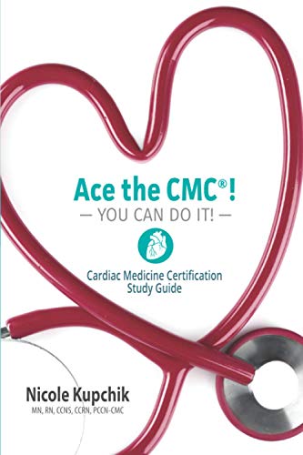 Cover of Ace the CMC! You Can Do It!: Cardiac Medicine Certification Study Guide