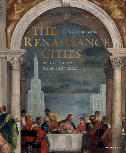 Cover of The Renaissance Cities: Art in Florence, Rome and Venice