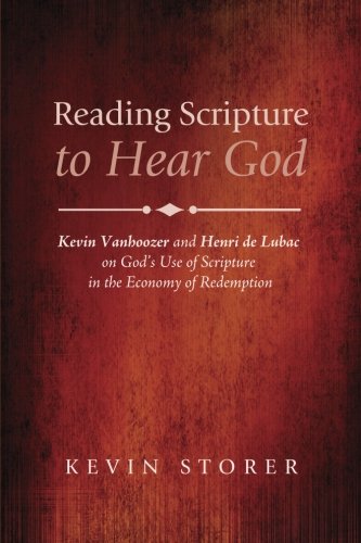 Cover of Reading Scripture to Hear God: Kevin Vanhoozer and Henri de Lubac on God's Use of Scripture in the Economy of Redemption