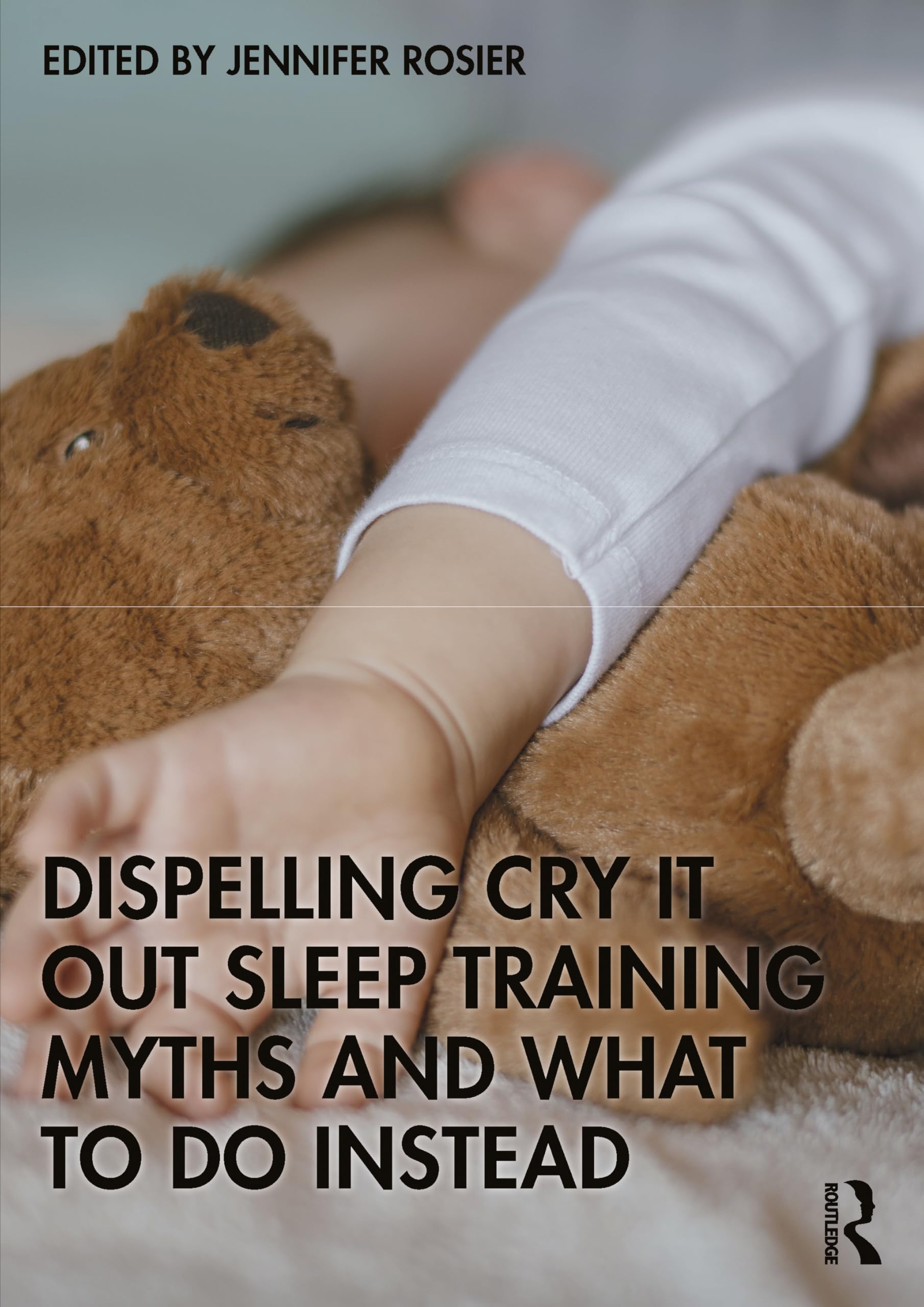 Cover of Dispelling Cry-It-Out Sleep Training Myths and What to Do Instead