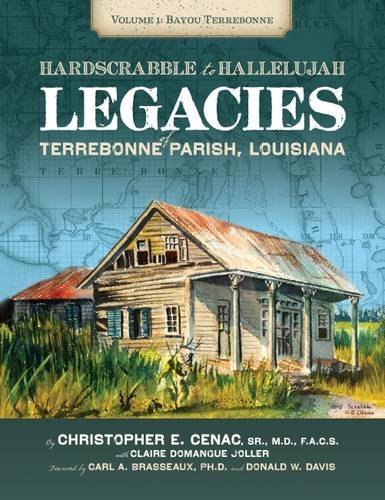 Cover of Hardscrabble to Hallelujah, Volume 1 Bayou Terrebonne: Legacies of Terrebonne Parish, Louisiana