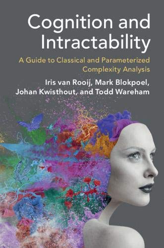 Cover of Cognition and Intractability: A Guide to Classical and Parameterized Complexity Analysis