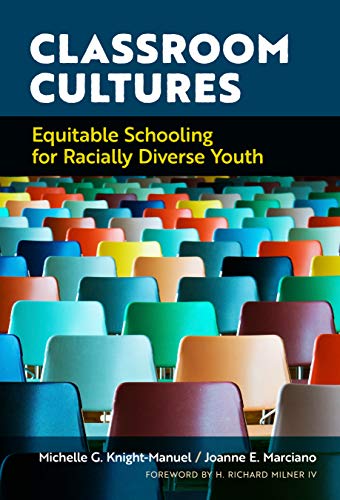 Cover of Classroom Cultures: Equitable Schooling for Racially Diverse Youth