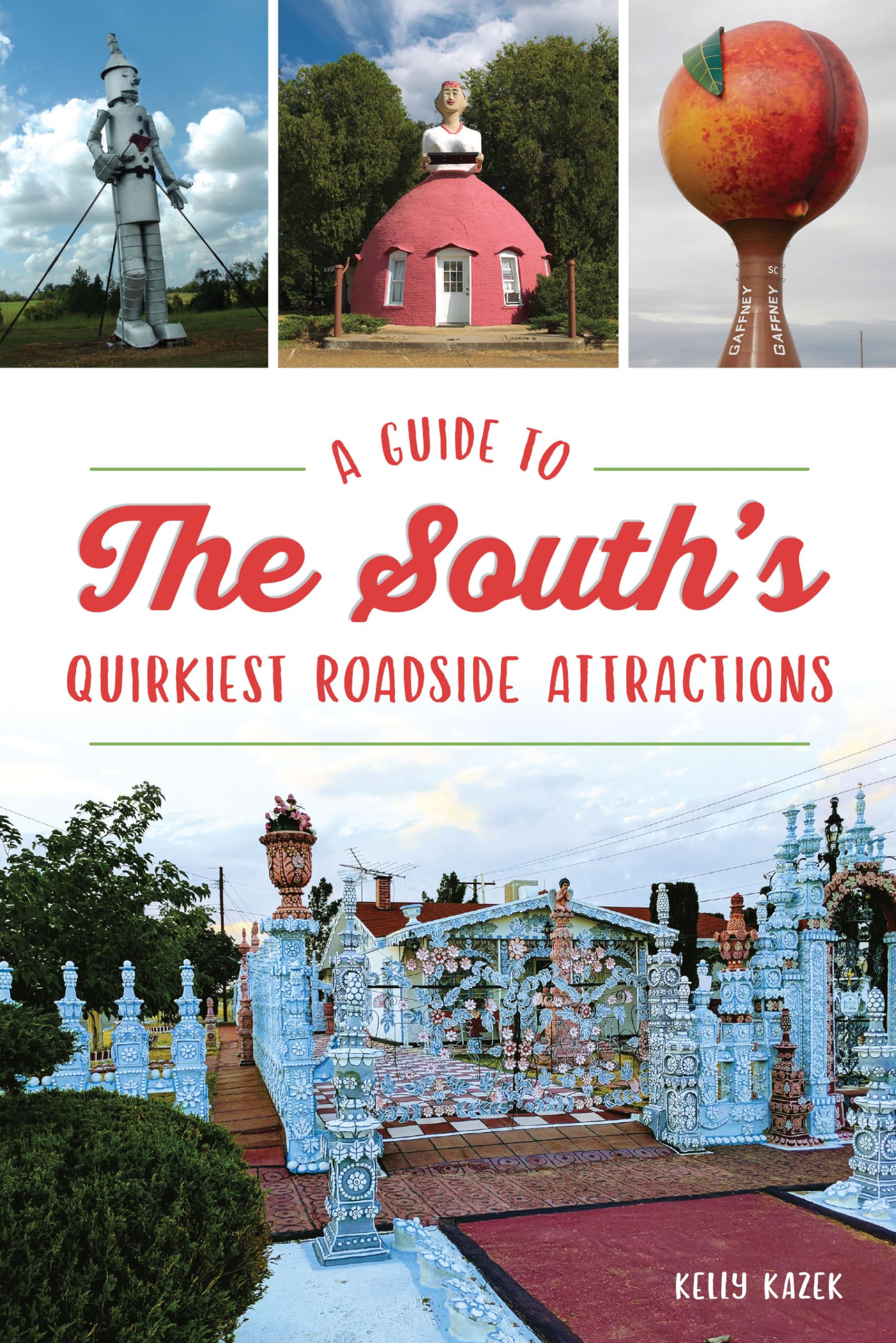 Cover of Guide to the South's Quirkiest Roadside Attractions, A (History & Guide)
