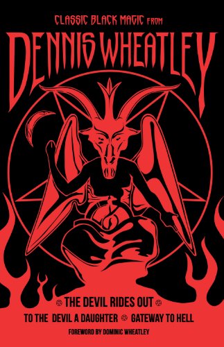 Cover of Classic Black Magic from Dennis Wheatley: The Devil Rides Out, to the Devil a Daughter, Gateway to Hell