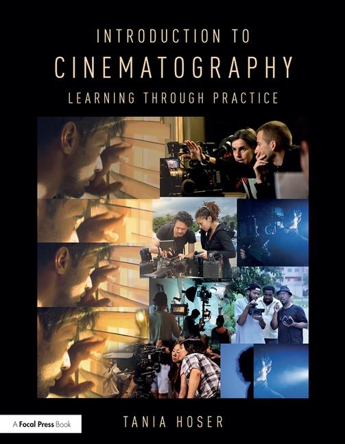 Cover of Introduction to Cinematography: Learning Through Practice