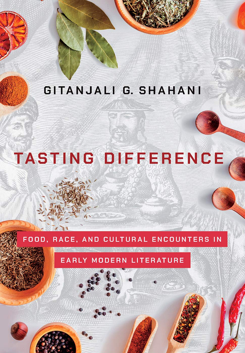 Cover of Tasting Difference: Food, Race, and Cultural Encounters in Early Modern Literature