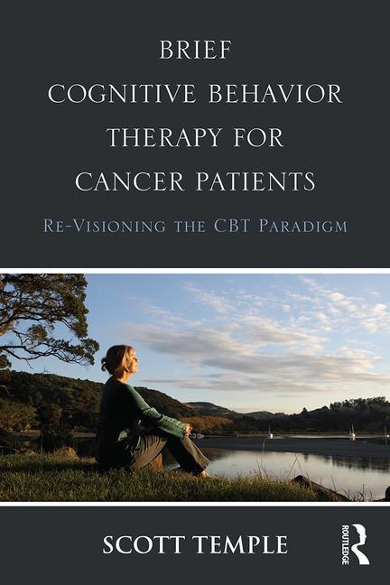 Cover of Brief Cognitive Behavior Therapy for Cancer Patients: Re-Visioning the CBT Paradigm
