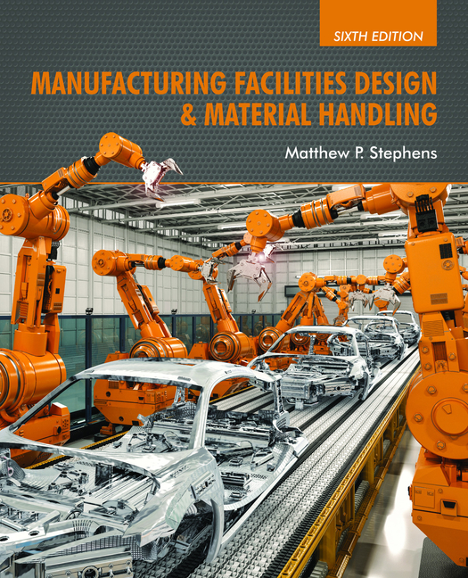 Cover of Manufacturing Facilities Design & Material Handling: Sixth Edition