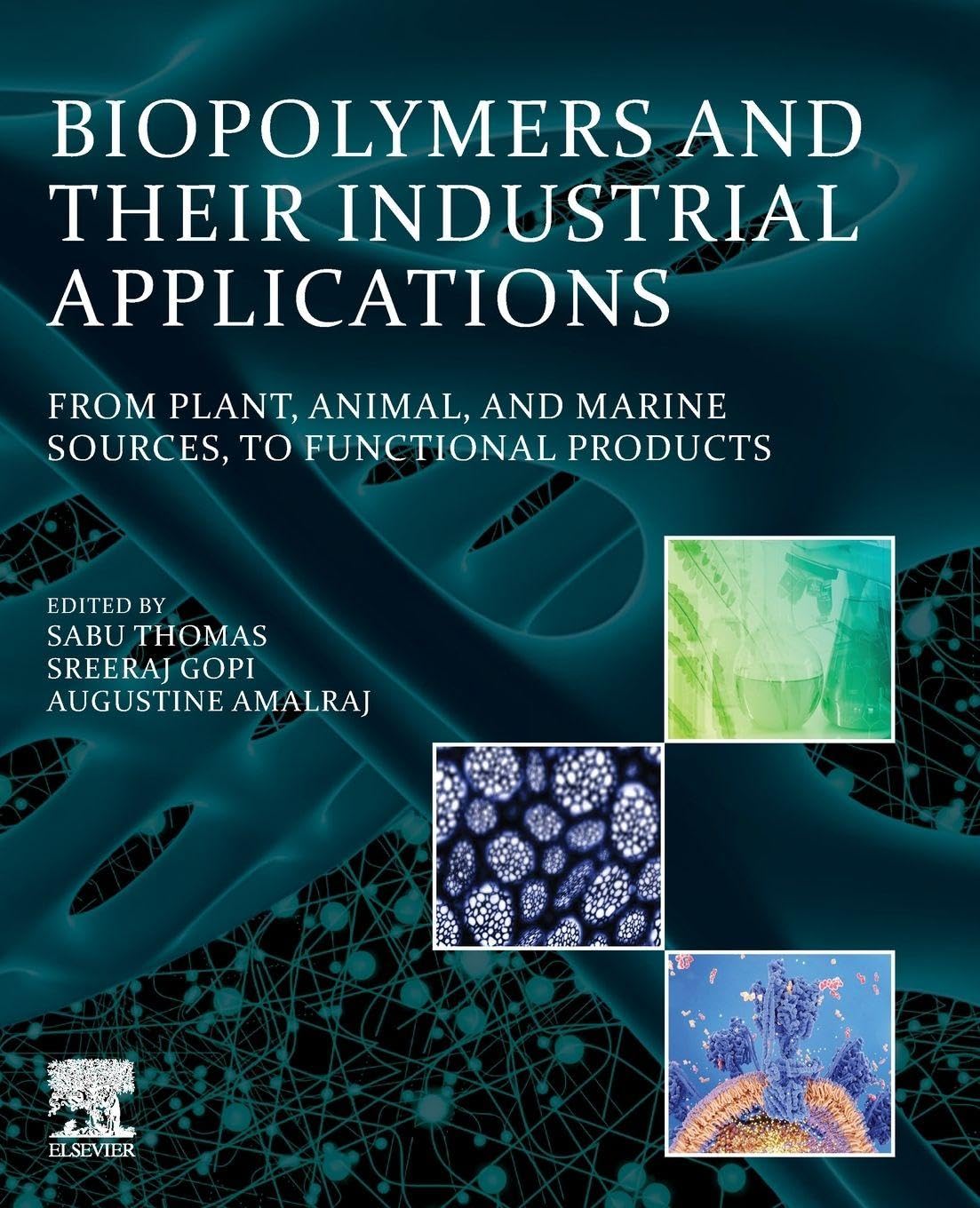 Cover of Biopolymers and Their Industrial Applications: From Plant, Animal, and Marine Sources, to Functional Products