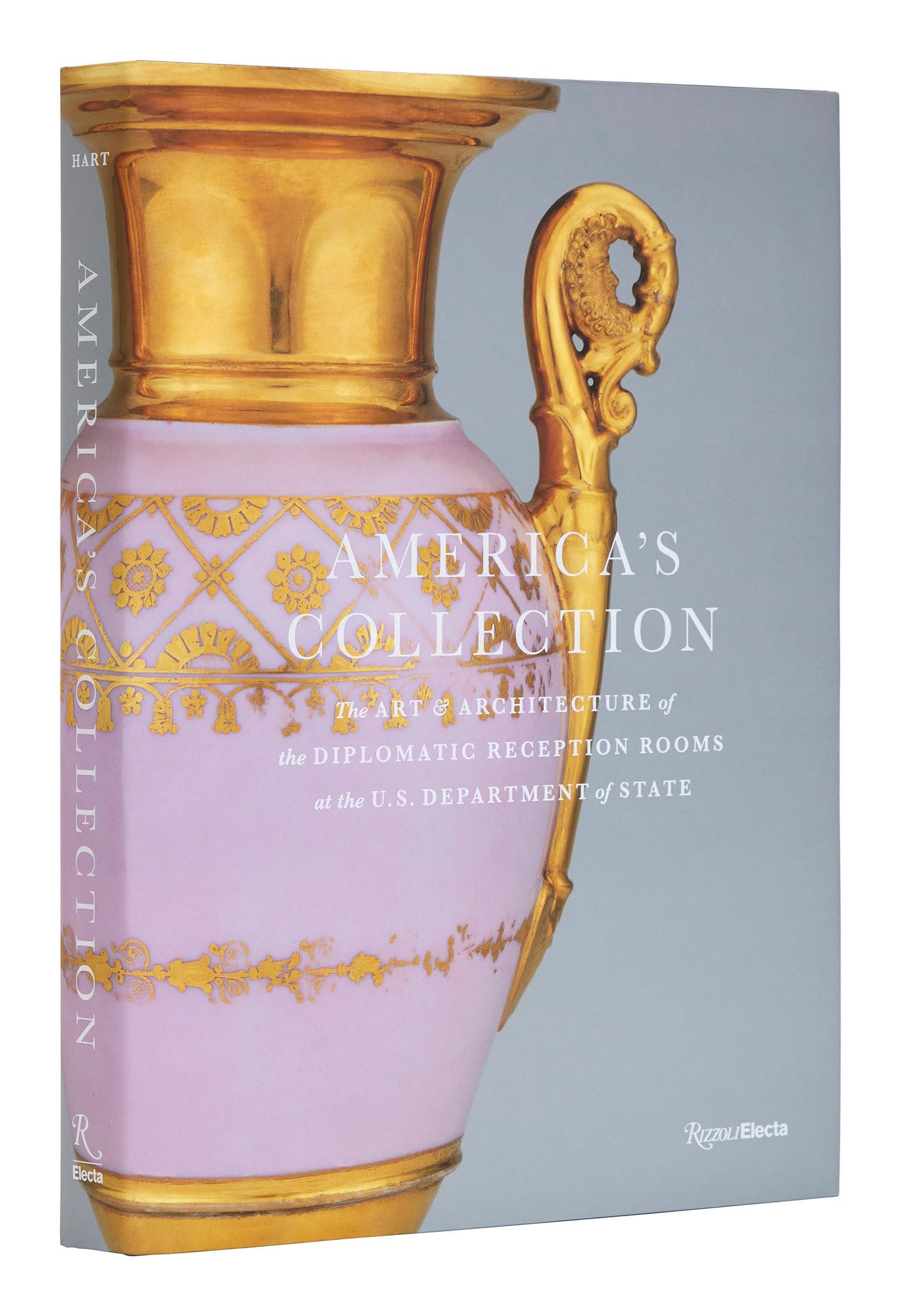 Cover of America's Collection: The Art and Architecture of the Diplomatic Reception Rooms at the U.S. Department of State