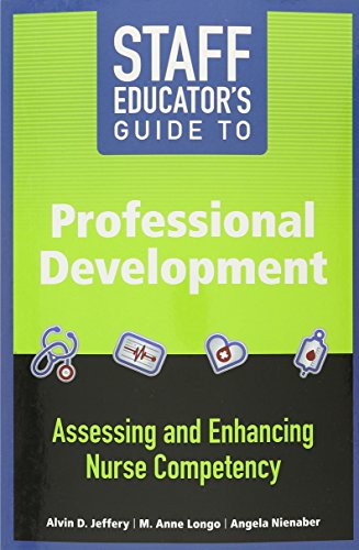 Cover of Staff Educator's Guide to Professional Development: Assessing and Enhancing Nurse Competency