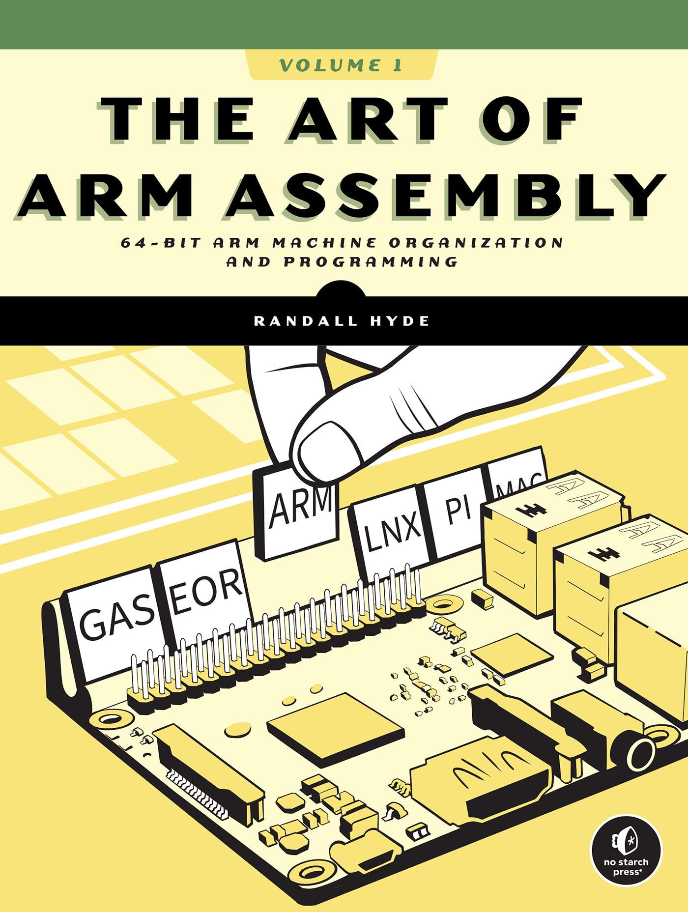 Cover of The Art of ARM Assembly, Volume 1: 64-Bit ARM Machine Organization and Programming