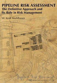 Cover of Pipeline Risk Assessment: The Definitive Approach and Its Role in Risk Management