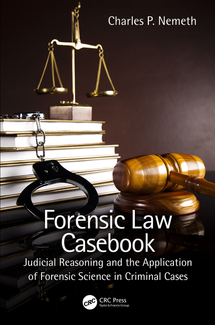 Cover of Forensic Law Casebook: Judicial Reasoning and the Application of Forensic Science in Criminal Cases