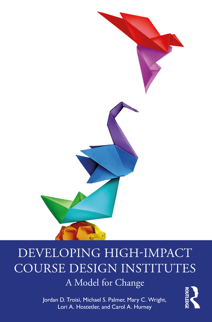Cover of Developing High-Impact Course Design Institutes: A Model for Change