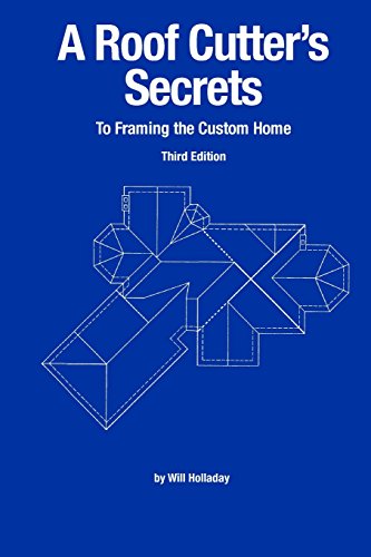 Cover of A Roof Cutter's Secrets to Framing the Custom Home
