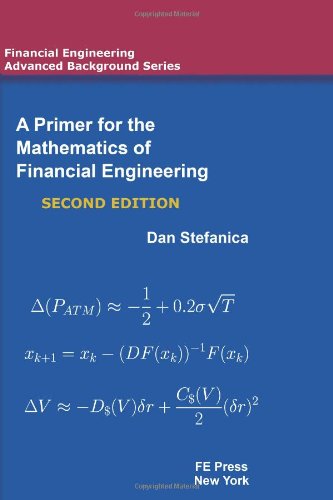 Cover of A Primer For The Mathematics Of Financial Engineering, Second Edition (Financial Engineering Advanced Background Series)
