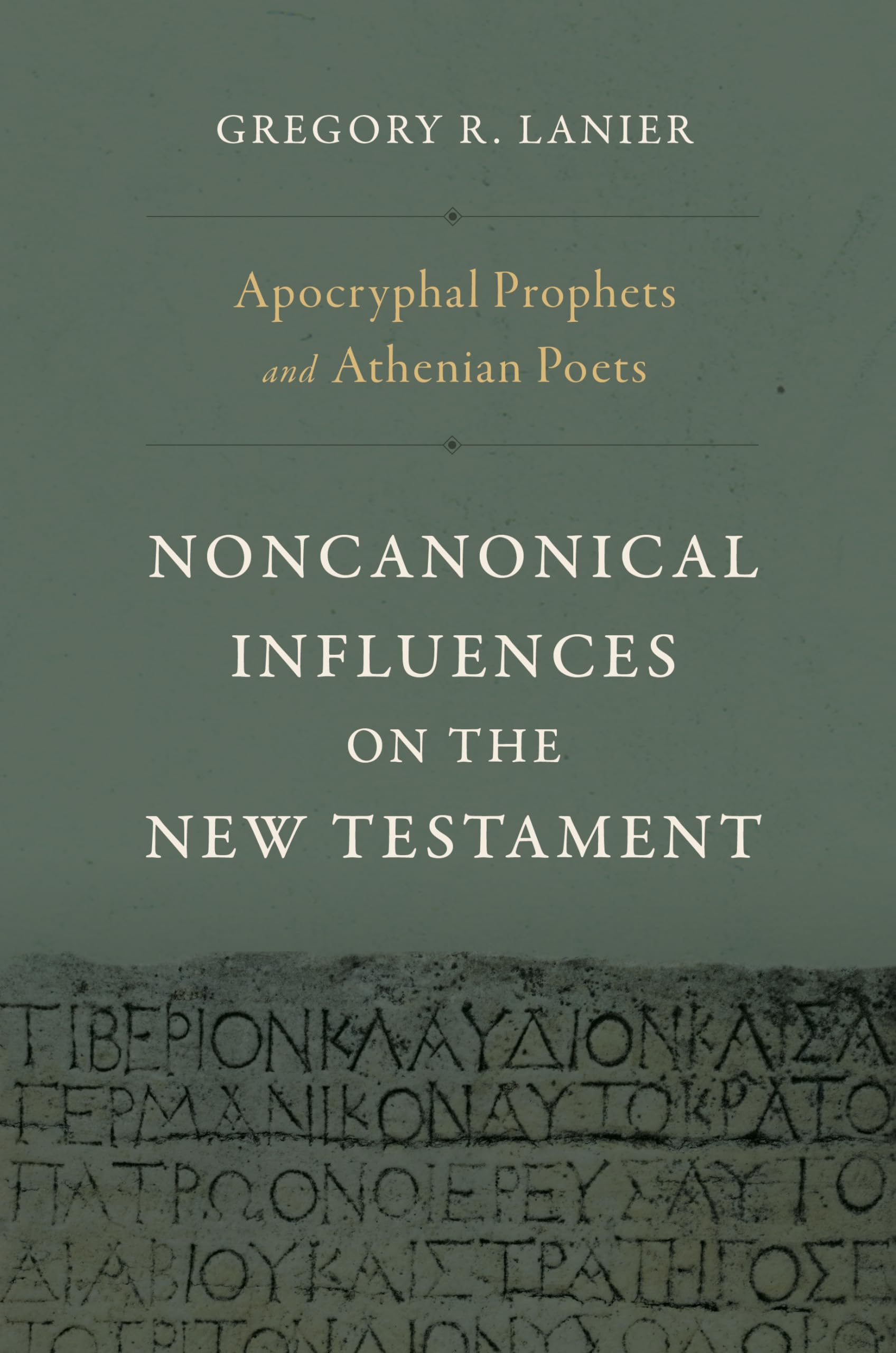 Cover of Apocryphal Prophets and Athenian Poets: Noncanonical Influences on the New Testament