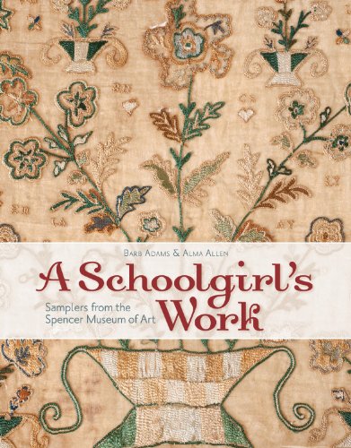 Cover of A Schoolgirl's Work: Samplers from the Spencer Museum of Art