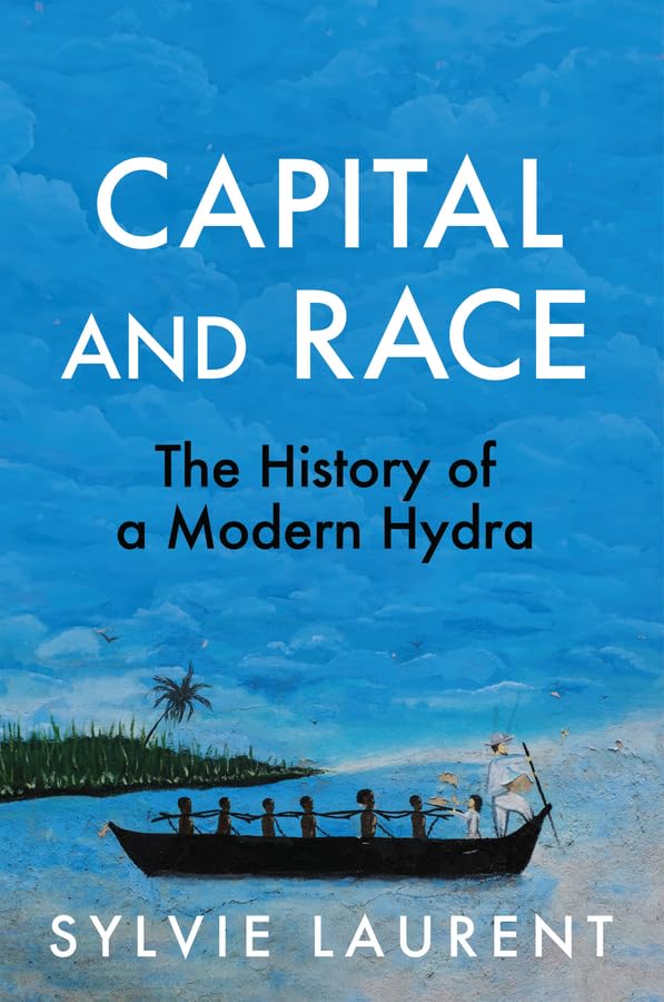 Cover of Capital and Race: The History of a Modern Hydra