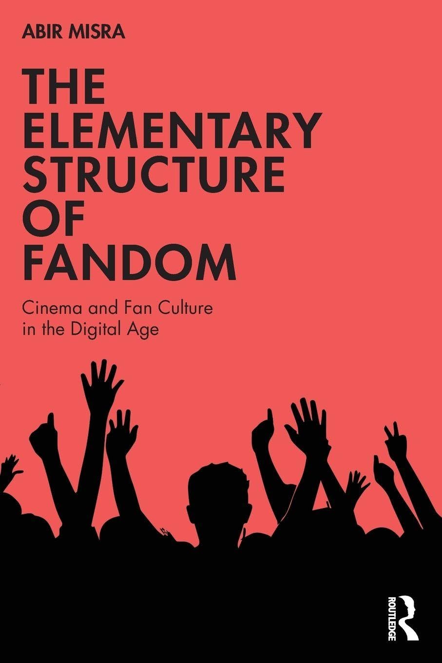 Cover of The Elementary Structure of Fandom: Cinema and Fan Culture in the Digital Age