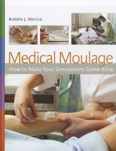 Cover of Medical Moulage: How to Make Your Simulations Come Alive