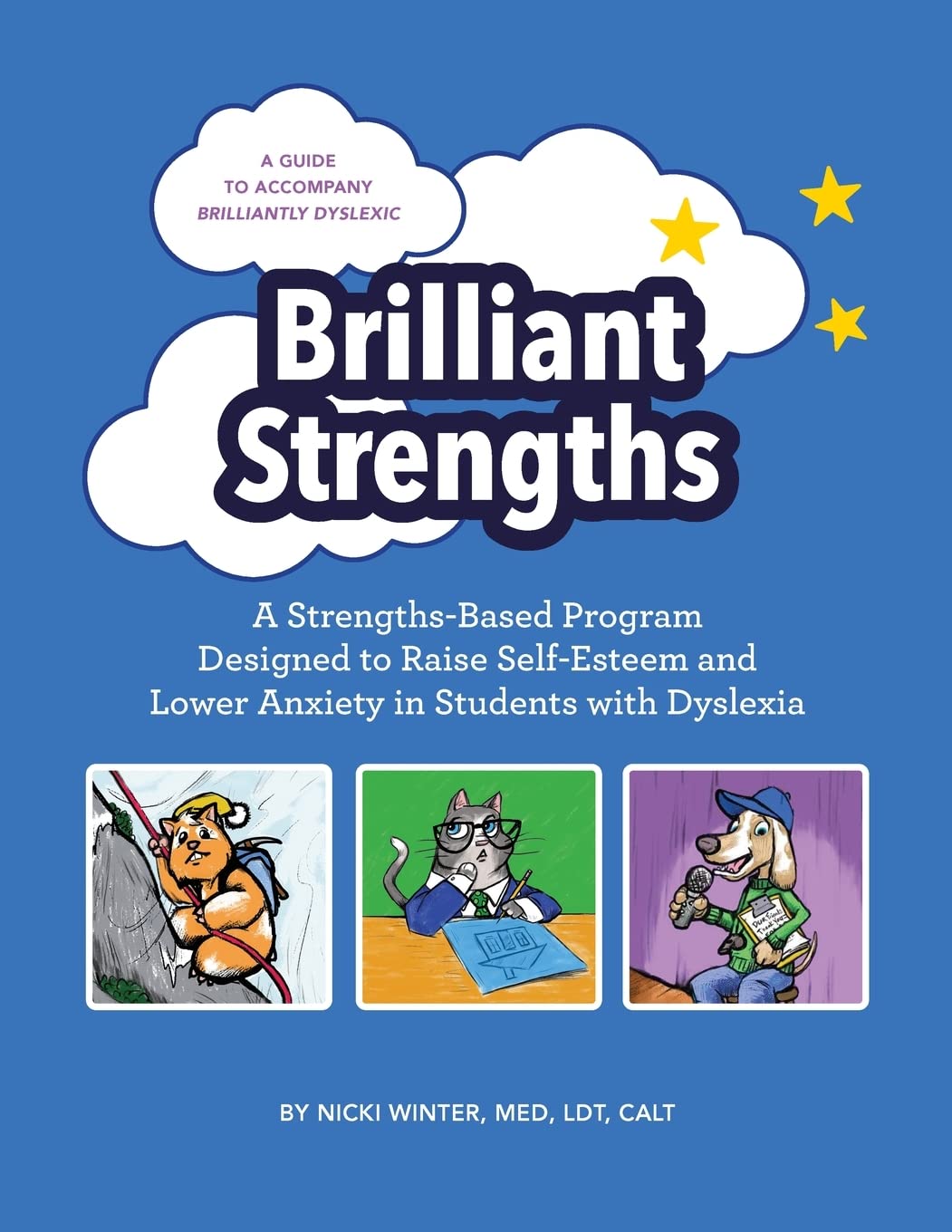 Cover of Brilliant Strengths: A Strengths-Based Program Designed to Raise Self-Esteem and Lower Anxiety in Students with Dyslexia
