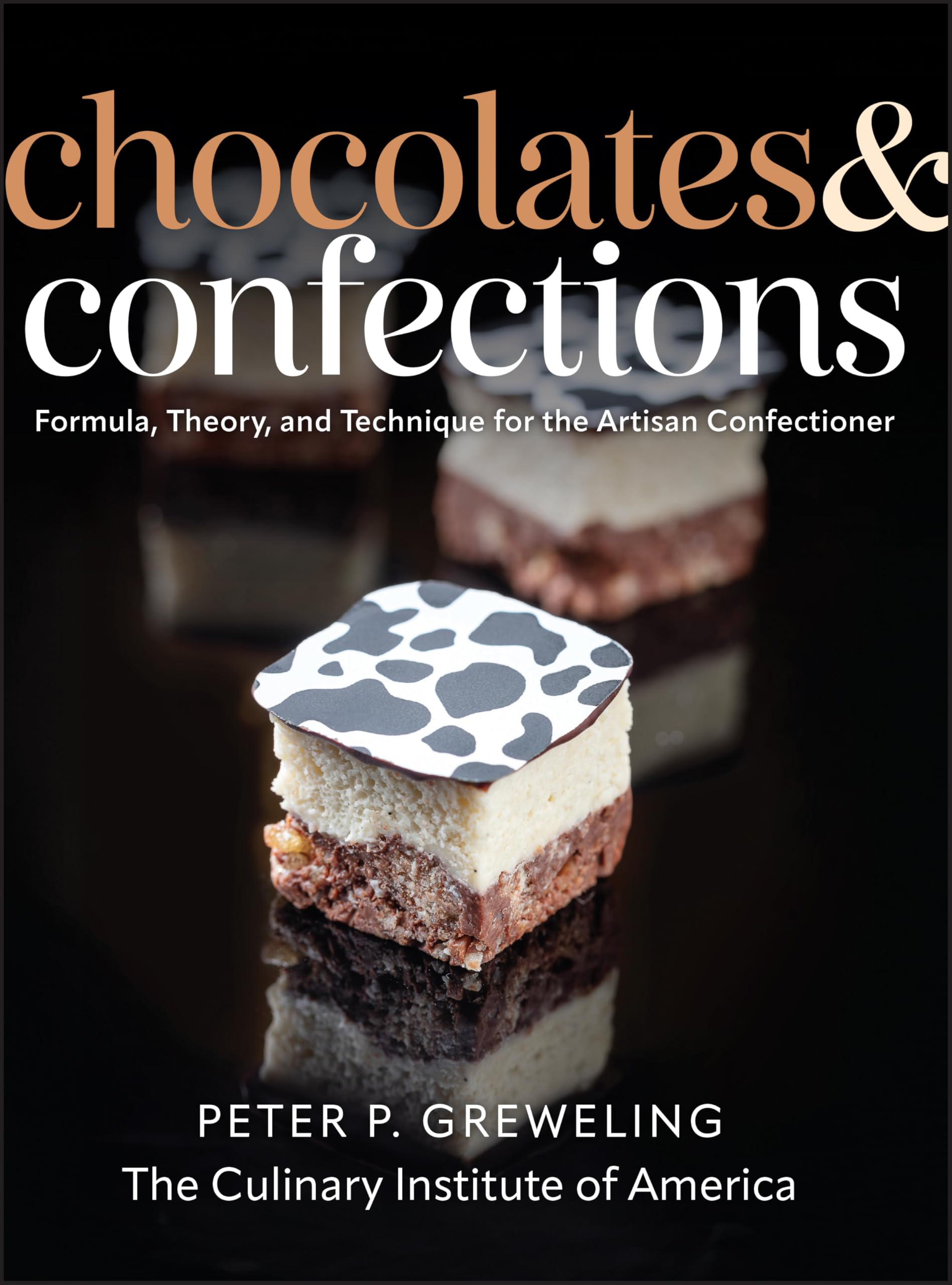Cover of Chocolates and Confections: Formula, Theory, and Technique for the Artisan Confectioner