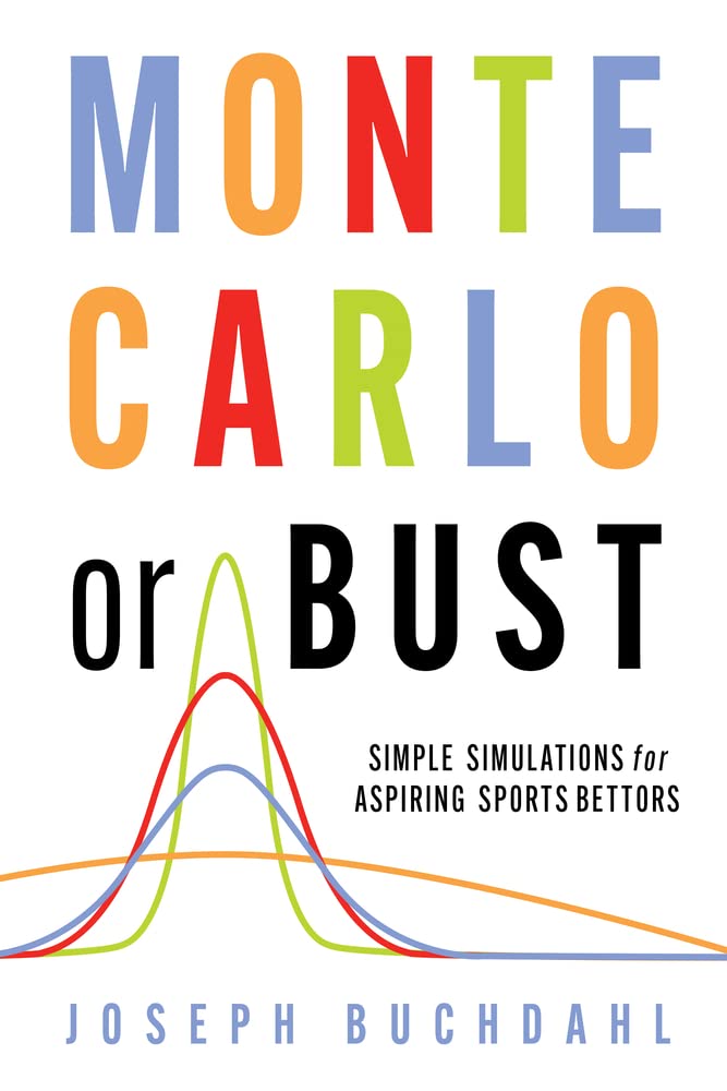 Cover of Monte Carlo or Bust: Simple Simulations for Aspiring Sports Bettors